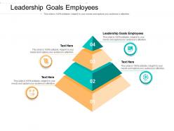Leadership goals employees ppt powerpoint presentation gallery icons cpb