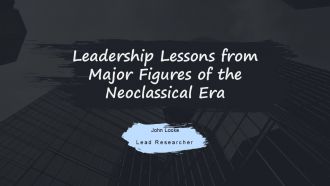 Leadership Lessons From Major Figures Of The Neoclassical Era PPT PowerPoint ACP