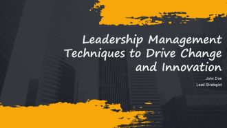 Leadership Management Techniques To Drive Change And Innovation PPT Summary AT