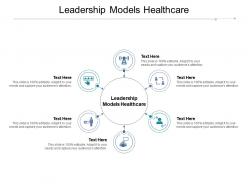 Leadership models healthcare ppt powerpoint presentation infographics structure cpb