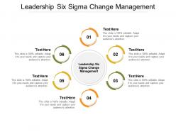 Leadership six sigma change management ppt powerpoint presentation layouts example introduction cpb
