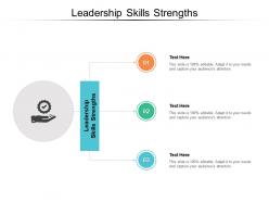 Leadership skills strengths ppt powerpoint presentation infographic template design cpb