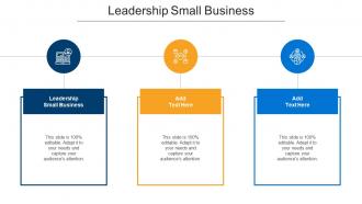Leadership Small Business Ppt Powerpoint Presentation Layouts Summary Cpb