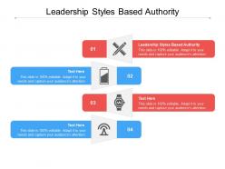 Leadership styles based authority ppt powerpoint presentation summary slide cpb