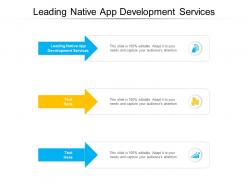 Leading native app development services ppt powerpoint presentation infographics deck cpb