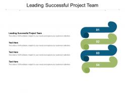 Leading successful project team ppt powerpoint presentation summary graphics template cpb