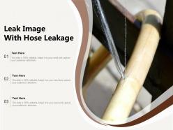 Leak image with hose leakage