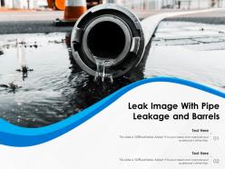 Leak image with pipe leakage and barrels