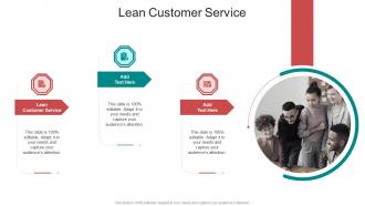 Lean Customer Service In Powerpoint And Google Slides Cpb