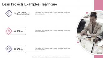 Lean Projects Examples Healthcare In Powerpoint And Google Slides Cpb