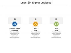 Lean six sigma logistics ppt powerpoint presentation ideas influencers cpb
