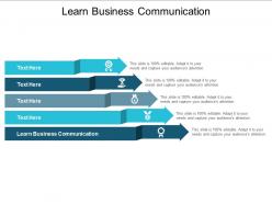 Learn business communication ppt powerpoint presentation professional display cpb
