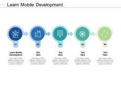 Learn mobile development ppt powerpoint presentation graphics cpb