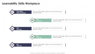 Learnability Skills Workplace In Powerpoint And Google Slides Cpb