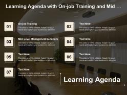 Learning agenda with on job training and mid level management seminars