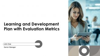 Learning And Development Plan With Evaluation Metrics PPT Guidelines AT