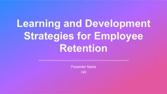 Learning And Development Strategies For Employee Retention PPT Example AT