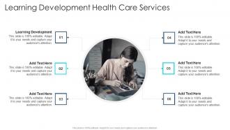 Learning Development Health Care Services In Powerpoint And Google Slides Cpb