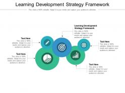 Learning development strategy framework ppt powerpoint presentation inspiration information cpb