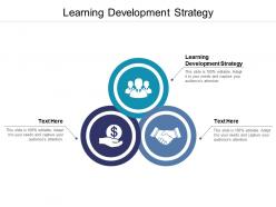 Learning development strategy ppt powerpoint presentation outline background cpb