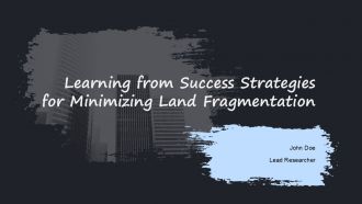 Learning From Success Strategies For Minimizing Land Fragmentation PPT Designs ACP