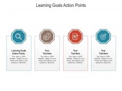 Learning goals action points ppt powerpoint presentation portfolio demonstration cpb