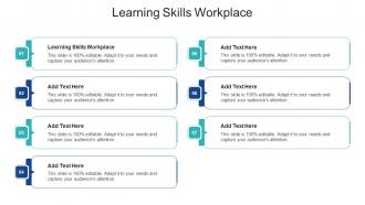 Learning Skills Workplace In Powerpoint And Google Slides Cpb