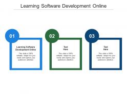 Learning software development online ppt powerpoint presentation gallery designs download cpb