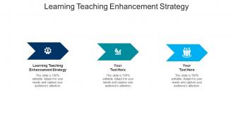 Learning teaching enhancement strategy ppt powerpoint presentation outline graphics template cpb