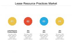 Lease resource practices market ppt powerpoint presentation summary grid cpb