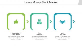 Leave Money Stock Market Ppt Powerpoint Presentation Professional Infographic Template Cpb