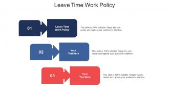Leave time work policy ppt powerpoint presentation ideas outline cpb