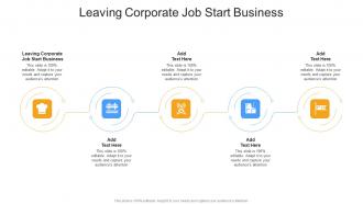 Leaving Corporate Job Start Business In Powerpoint And Google Slides Cpb