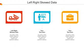 Left Right Skewed Data Ppt Powerpoint Presentation Layouts Images Cpb