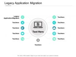 Legacy application migration ppt powerpoint presentation summary graphics download cpb