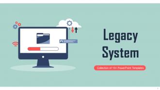 Legacy System Powerpoint Ppt Template Bundles