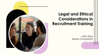 Legal And Ethical Considerations In Recruitment Training PPT Information AT