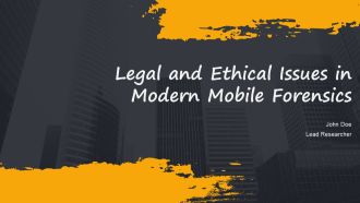 Legal And Ethical Issues In Modern Mobile Forensics PPT Outline AT