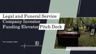 Legal And Funeral Service Company Investor Funding Elevator Pitch Deck Ppt Template