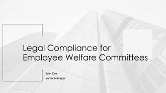 Legal Compliance For Employee Welfare Committees In Organizations PPT PowerPoint AT
