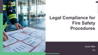 Legal Compliance For Fire Safety Procedures PPT Presentation AT