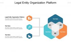 Legal entity organization platform ppt powerpoint presentation professional sample cpb