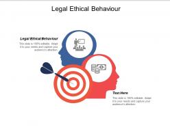 Legal ethical behaviour ppt powerpoint presentation icon graphics download cpb