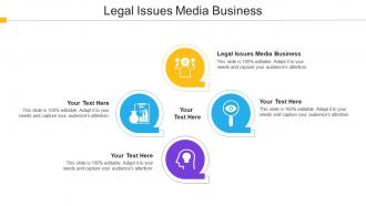 Legal Issues Media Business Ppt Powerpoint Presentation Slides Graphics Tutorials Cpb