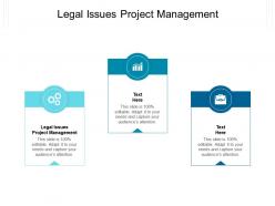 Legal issues project management ppt powerpoint presentation icon images cpb