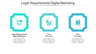 Legal requirements digital marketing ppt powerpoint presentation ideas examples cpb