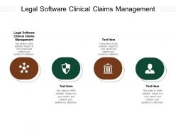Legal software clinical claims management ppt powerpoint presentation outline icons cpb