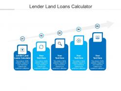 Lender land loans calculator ppt powerpoint presentation professional file formats cpb