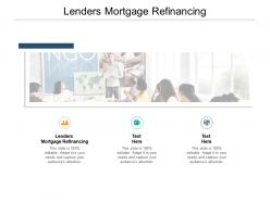 Lenders mortgage refinancing ppt powerpoint presentation gallery cpb