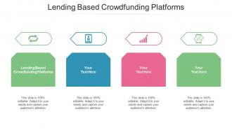 Lending Based Crowdfunding Platforms Ppt Powerpoint Presentation Outline Background Designs Cpb